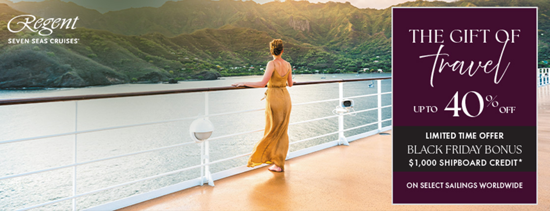 Regent Seven Seas | Gift of Travel and Black Friday Savings