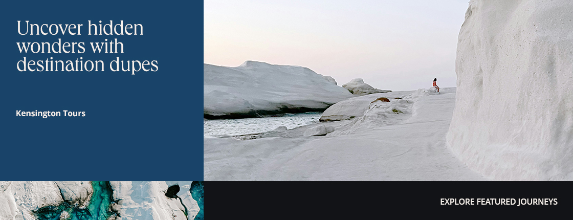 Uncover hidden wonders with destination dupes, Kensington Tours, Explore featured journeys
