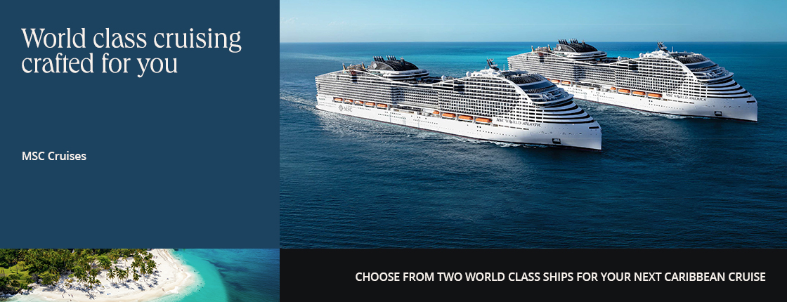 World class cruising crafted for you with MSC Cruises. Choose from two World Class ships for your next Caribbean cruise.
